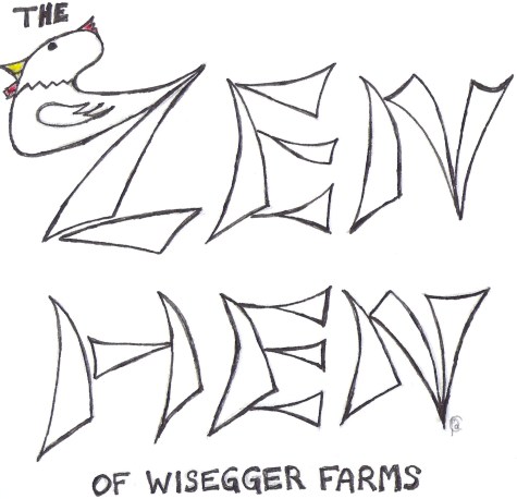 Presenting the Zen Hen of WIsegger Farms